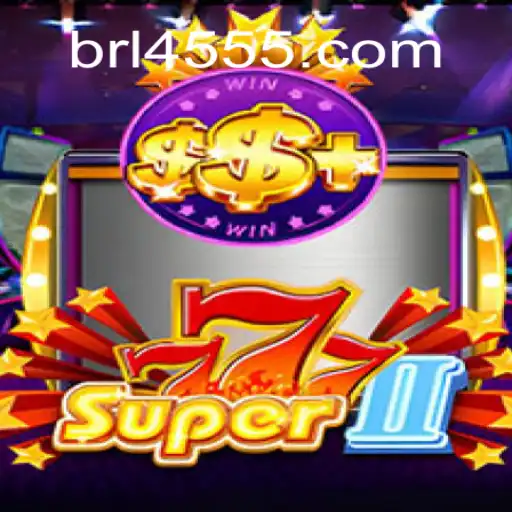 Explore the Thrilling World of Super777II: The Premier Experience on 4555.com Platform Online Slots Brasil #1